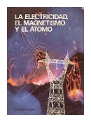 La electricidad, el magnetismo y el atomo de  A. Agostini - G. Forni