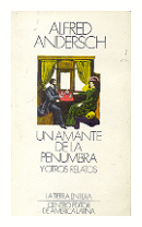 Un amante de la penumbra y otros relatos de  Alfred Andersch