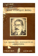 La tradicion intelectual argentina de  Jose Enrique Rodo