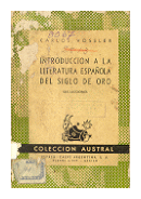 Introduccion a la literatura espaola del siglo de oro de  Carlos Vossler