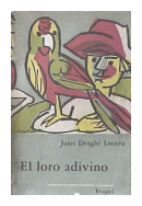 El loro adivino de  Juan Draghi Lucero