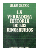 La verdadera historia de los dinosaurios de  Alan Charig