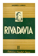 Rivadavia su obra politica y cultural de  Andres Lamas