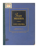 Juan Miseria - Cuadro de costumbres populares de  Luis Coloma S. J
