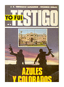 Yo fui testigo - Azules y colorados de  J. C. Cernadas Lamadrid - Ricardo Halac