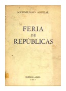 Feria de republicas de  Maximiliano Aguilar