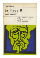 La iliada II - La batracomiomaquia - Himnos homerios de Homero