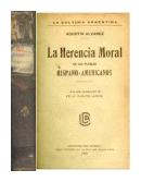 La herencia moral de los pueblos hispanoamericanos de  Agustin Alvarez
