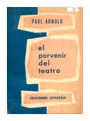 El porvenir del teatro de  Paul Arnold