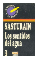 Los sentidos del agua de  Juan Sasturain