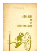 Antologia de la independencia de  Oscar Araoz M.