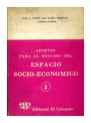 Aportes para el estudio del espacio socio-economico de  Luis A. Yanes - Ana maria Liberali (compiladores)