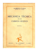 Mecanica tecnica de los cuerpos rigidos de  Alberto Klein