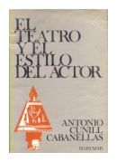 El teatro y el estilo del actor de  Antonio Cunill Cabanellas