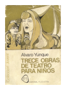 Trece obras de teatro para nios de  Alvaro Yunque