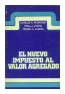 El nuevo impuesto al valor agregado de  Carlso A. Raimondi - Raul J. Otero - Ruben A. Lauria