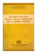 Anatomia funcional de las vias de conduccion de la energia nerviosa de  Juan Jose Cirio