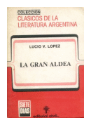 La gran aldea de  Lucio Vicente Lopez