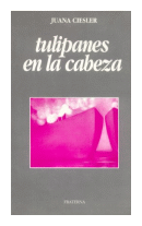 Tulipanes en la cabeza de  Juana Ciesler