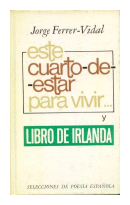 Este cuarto de estar para vivir - Libro de irlanda de  Jorge Ferrer - Vidal