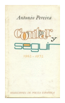 Contar y seguir 1962 - 1972 de  Antonio Pereira