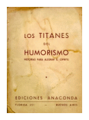 Los titanes del humorismo (historias para alegrar el espiritu) de  Autores - Varios