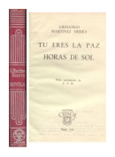 Tu eres la paz - Horas de sol de  Gregorio Martinez Sierra