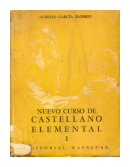 Nuevo curso de castellano elemental de  Aurelio Garcia Elorrio