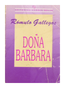 Doña Barbara de  Romulo Gallegos