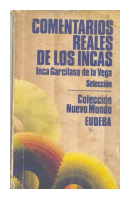 Comentarios reales de los incas de  Inca Garcilaso de la Vega