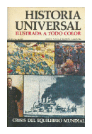 Historia universal - Crisis del equilibrio mundial de  Anesa - Noguer - Rizzoli - Larousse