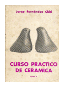 Curso practico de ceramica (Tomo 1) de  Jorge Fernandez Chiti
