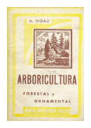 Arboricultura forestal y ornamental de  Alejo Rigau
