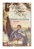 Martin Fierro y su critica de  Leumann - Borges - Martinez Estrada