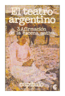 El teatro argentino - Afirmacion de la escena nativa de Martin Coronado - Nicolas Granada