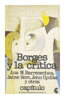 Borges y la critica de Ana M. Barrenechea - Jaime Rest - John Updike y otros