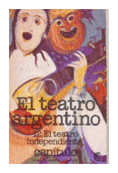 El teatro argentino - El teatro independiente de Roberto Arlt - Leonidas Barletta