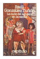 La calle del agujero en la media de Raul Gonzalez Tuon