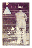 El perseguidor y otros cuentos de Julio Cortazar