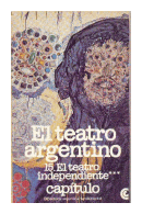 El teatro argentino - El teatro independiente de  Juan Carlos Ghiano - Griselda Gambaro