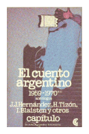 El cuento argentino 1959 - 1970 de J. J. Hernandez - H. Tizon - I. Blaisten y otros