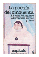 La poesia del cincuenta de E. Bayely - R. G. Aguirre - C. Fernandez Moreno y otros