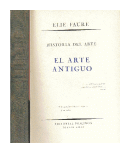 Historia del arte - Arte antiguo de  Elie Faure