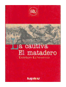 La cautiva. El matadero de  Esteban Echeverria