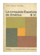 La conquista Española de America de  Jose Gabriel Vazeilles
