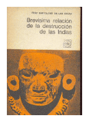 Brevisima relacion de la destruccion de las Indias de  Fray Bartolome de las Casas