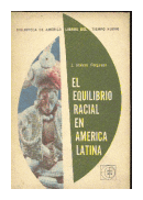 El equilibrio racial en America Latina de  J. Halcro Ferguson