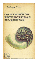 Organismos, estructuras, maquinas de  Wolfgang Wieser