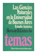Las ciencias naturales en la universidad de Buenos Aires de  Horacio H. Camacho
