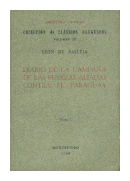 Diario de la campaa de las fuerzas aliadas contra el Paraguay (Tomo 1) de  Len de Palleja